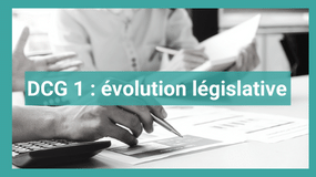 DCG 1 évolution législative